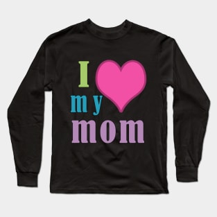 i love my mom 2020 Long Sleeve T-Shirt